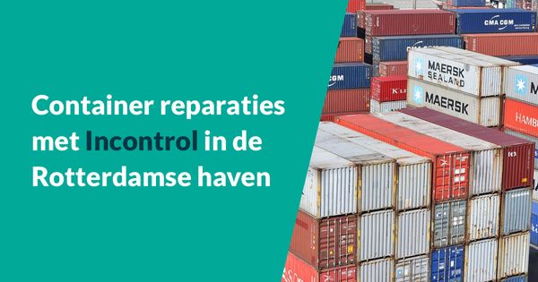 Container reparaties met Incontrol in de Rotterdamse haven
